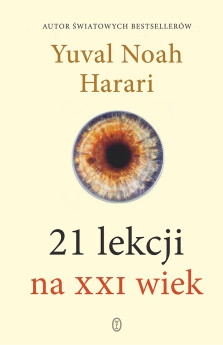 21 lekcji na XXI wiek - Yuval Noah Harari