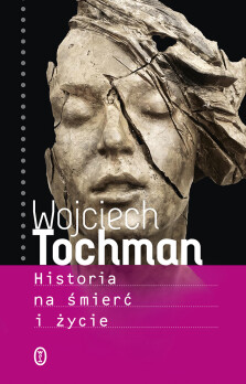 Historia na śmierć i życie - z autografem Autora! - Wojciech Tochman