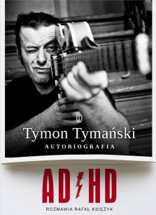 ADHD - Rafał Księżyk, Tymon Tymański