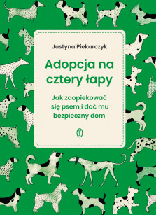 Adopcja na cztery łapy - Justyna Piekarczyk