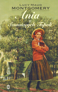 Ania z Szumiących Topoli - Lucy Maud Montgomery