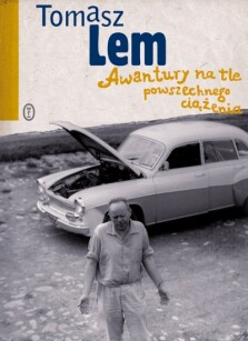 Awantury na tle powszechnego ciążenia - Tomasz Lem
