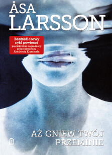 Aż gniew twój przeminie - Åsa Larsson