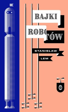 Bajki robotów - wydanie ilustrowane - Stanisław Lem