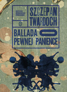 Ballada o pewnej panience - Szczepan Twardoch