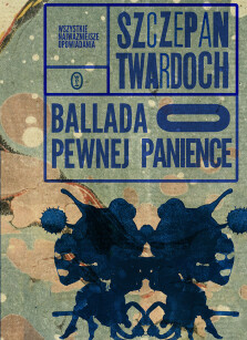 Ballada o pewnej panience - Szczepan Twardoch