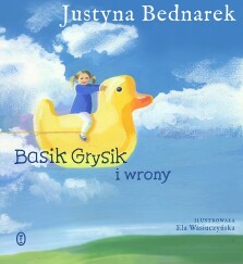 Basik Grysik i wrony - Ela Wasiuczyńska, Justyna Bednarek
