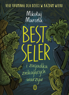 Best Seler i zagadka znikających warzyw - Mikołaj Marcela