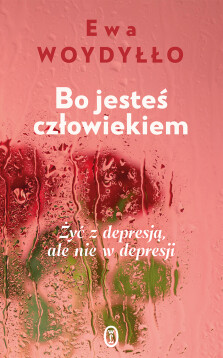 Bo jesteś człowiekiem - Ewa Woydyłło