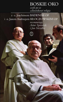 Boskie Oko - Artur Sporniak, Jan Strzałka, o. Jan Andrzej Kłoczowski, o. Joachim Badeni