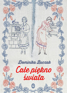 Całe piękno świata - Dominika Buczak