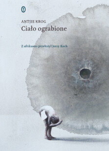 Ciało ograbione - Antjie Krog