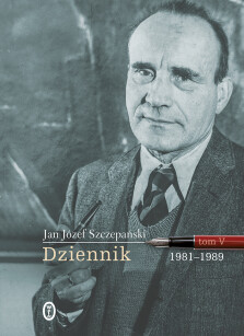 Dziennik. Tom V: 1981-1989 - Jan Józef Szczepański