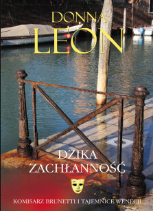 Dzika zachłanność - Donna Leon