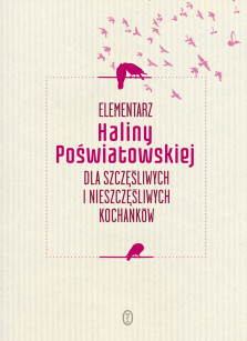 Elementarz Haliny Poświatowskiej dla szczęśliwych i nieszczęśliwych kochanków - Halina Poświatowska