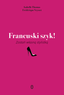 Francuski szyk! - Frédérique Veysset, Isabelle Thomas