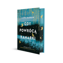 Gdy powrócą kanarki - z barwionymi brzegami! - Laura Barrow