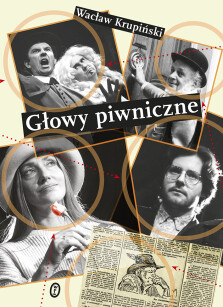 Głowy piwniczne - Wacław Krupiński