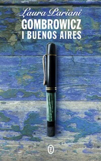 Gombrowicz i Buenos Aires - Laura Pariani