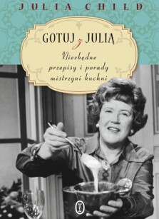 Gotuj z Julią - Julia Child