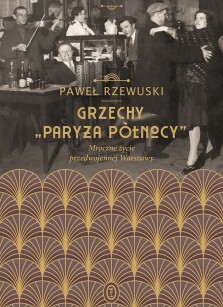 Grzechy "Paryża Północy" - Paweł Rzewuski