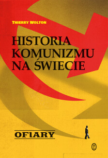Historia komunizmu na świecie t. 2: Ofiary - Thierry Wolton