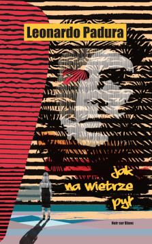 Jak na wietrze pył - Leonardo Padura