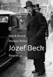 Józef Beck - Mariusz Wołos, Marek Kornat