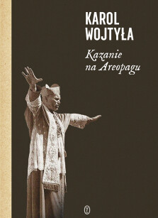 Kazanie na Areopagu - Karol Wojtyła