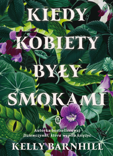 Kiedy kobiety były smokami - Kelly Barnhill