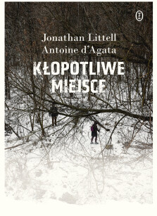Kłopotliwe miejsce - Jonathan Littell, Antoine d'Agata