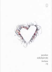 kocham cię - Jarosław Mikołajewski