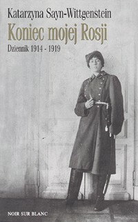 Koniec mojej Rosji - Katarzyna Sayn-Wittgenstein