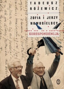 Korespondencja - Tadeusz Różewicz, Zofia i Jerzy Nowosielscy
