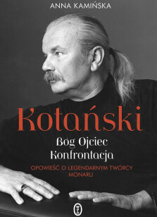 Kotański. Bóg Ojciec. Konfrontacja - z autografem Autorki! - Anna Kamińska