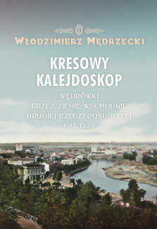 Kresowy kalejdoskop - Włodzimierz Mędrzecki