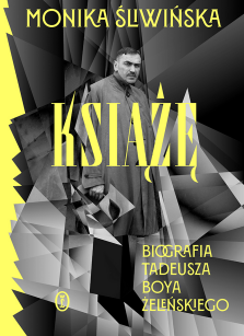 Książę. Biografia Tadeusza Boya-Żeleńskiego - Monika Śliwińska