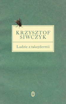 Ludzie z taksydermii - Krzysztof Siwczyk