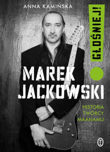 Marek Jackowski. Głośniej! - Anna Kamińska