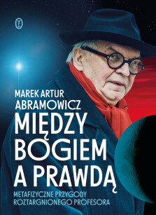 Między Bogiem a prawdą - Marek Artur Abramowicz