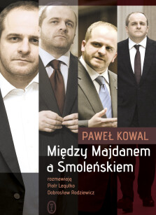Między Majdanem a Smoleńskiem - Paweł Kowal