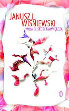 Moja bliskość największa - Janusz Leon Wiśniewski