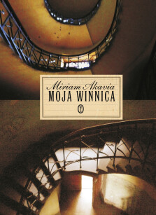 Moja winnica. Saga rodzinna w trzech częściach  - Miriam Akavia