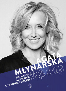Moja wizja - Agnieszka Litorowicz-Siegert, Agata Młynarska