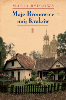 Moje Bronowice mój Kraków - Maria Rydlowa