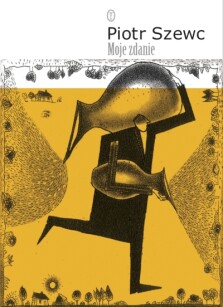 Moje zdanie - Piotr Szewc