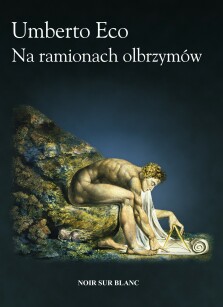 Na ramionach olbrzymów - Umberto Eco