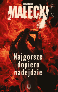 Najgorsze dopiero nadejdzie - Robert Małecki