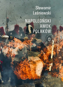 Napoleoński amok Polaków - Sławomir Leśniewski