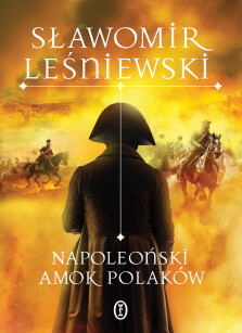 Napoleoński amok Polaków - Sławomir Leśniewski